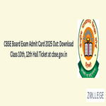 CBSE Board Exam Admit Card 2025 Out Download Class 10th 12th Hall Ticket at cbse gov in
